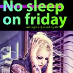   "" - No Sleep On Friday