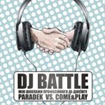   "" - Dj Battle - Paradek vs Come & Play